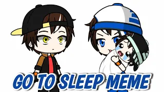 Go to sleep meme ~ BoBoiBoy Gacha Club [Remake]