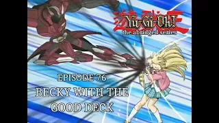 YGOTAS Episode 76 - Becky With The Good Deck