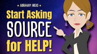 Start Asking Source for Help and Invite Miracles into Your Life! ✨ Abraham Hicks 2024