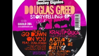 Douglas Greed - A Club's Gotta Be Dirty feat Gjaezon