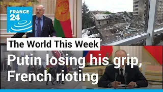 The World This Week: Putin losing grip to Wagner and France's policing problem • FRANCE 24 English