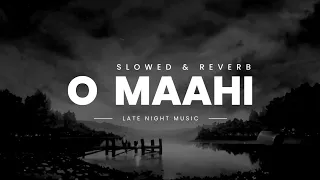 DUNKI: O Maahi (Lyrical Video) Slowed and Reverb | SRK | Taapsee Pannu | Pritam | Arijit Singh.