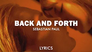 SEBASTIAN PAUL - BACK AND FORTH (Lyrics)