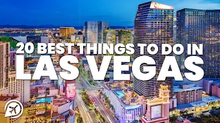 20 BEST THINGS TO DO IN LAS VEGAS