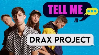 Tell Me Live: Drax Project