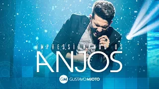 Gustavo Mioto - Impressionando os Anjos