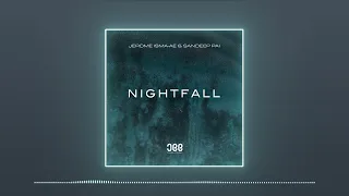 Jerome Isma-Ae & Sandeep Pai - Nightfall (Original Mix)