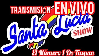 Santa Lucia Show Transmisión 2