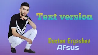 Doston Ergashev - Afsus | Text version | Qo'shiq matn