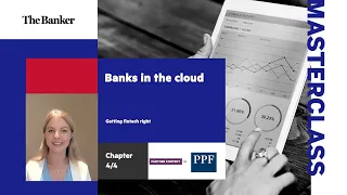 Banks in the cloud – Getting fintech right Ch 4/4