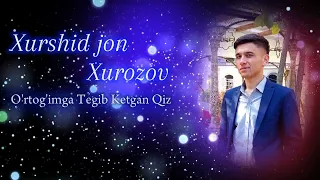 ⭕️ Xurshid jon Xurozovdan  O'rtog'imga tegib ketgan Qiz