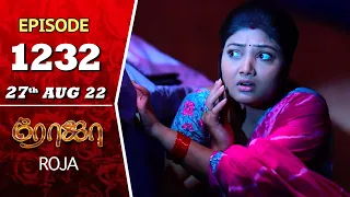 ROJA Serial | Episode 1232 | 27th Aug 2022 | Priyanka | Sibbu Suryan | Saregama TV Shows Tami