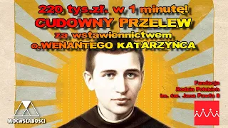 220 tys.zł. w 1 minutę! CUDOWNY PRZELEW za wstawiennictwem o. WENANTEGO KATARZYŃCA