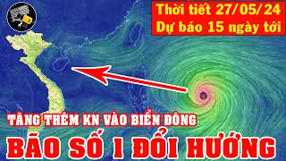 Dự Báo Thời Tiết Hôm Nay Ngày 27/05_Bão Số 1 Đổi Hướng Và PT Rất Mạnh_Mưa Dông 3 Miền_Diy Skills