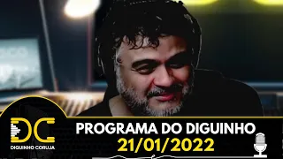 Programa do Diguinho  -  21/01/2022