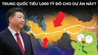 Trung Quốc tiêu 1,000 tỷ Đô la cho Dự án này?