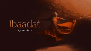 Ibaadat | Dayaar-e-Rooh | Kavita Seth | Inderjit Hasanpuri