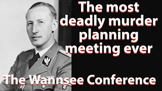 The Wannsee Conference.  The most deadly murder planning meeting ever.