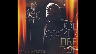 Joe Cocker - Fire It Up (2012) [Full Album]