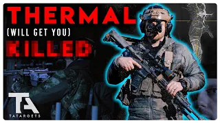 Thermal Will Get You Killed