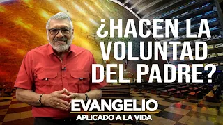 ¿HACES LA VOLUNTAD DEL PADRE? | Evangelio Aplicado (SAN MATEO 21, 28-32) - SALVADOR GOMEZ