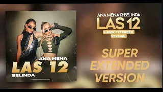 Ana Mena y Belinda - LAS 12 (Super Extended Version) (Áudio)