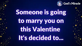 💌 Someone is going to marry you on this Valentine. It's decided to...