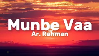 Ar. Rahmn - Munbe Vaa (Lyrics)