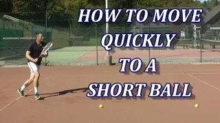 Efficient Tennis Footwork - How To Move Quickly To A Short Ball