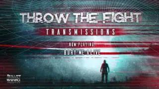 Throw The Fight "Bury Me Alive" (Track 4 of 10)