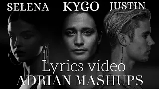 It Ain't Me / Let Me Love You - Dj Snake,Kygo,Justin Bieber & Selena Gomez LYRICS VIDEO