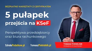 5 pułapek przejścia na KSeF - jak ich uniknąć?