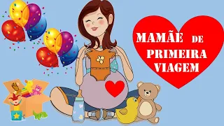 Mamãe de primeira viagem- Linda homenagem para você, pessoa especial!