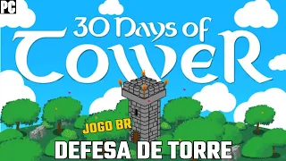 30 DAYS OF TOWER - Defesa de torre/ Gerenciamento/ Estratégia | Jogo Brasileiro - PC