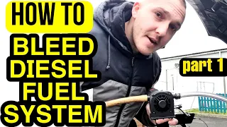 Diesel wont start after fuel filter change ? / How to bleed Diesel fuel system ?  (PART 1)