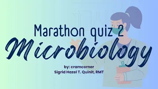 MARATHON QUIZ; MICROBIOLOGY 2 for MedTech Board Exam #mtle #recalls #medtech