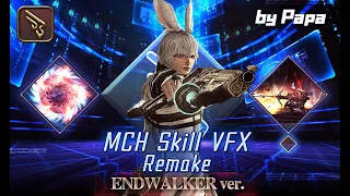 【EW】MCH's Skill VFX Remake for EndWalker/机工技能特效重做EW版