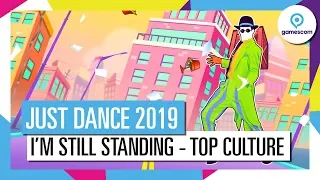 I'M STILL STANDING - TOP CULTURE | JUST DANCE 2019 [OFFICIAL]