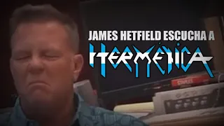 James Hetfield escucha a Hermética