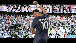 Neymar.jr || Y2k, bbno$ - LALALA  | Skills and Goals | 2023 HD