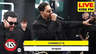 CONNECT-R - Angela (LIVE @ KISS FM) #avanpremiera