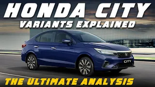 Honda City Variants Explained | SV, V, VX, ZX | The Ultimate Analysis | April