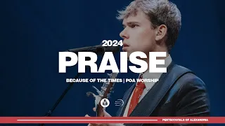 Praise | Because of the Times 2024 - POA Worship