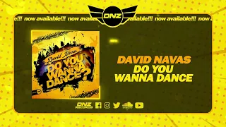 DNZF1670 // DAVID NAVAS - DO YOU WANNA DANCE (Official Video DNZ Records)