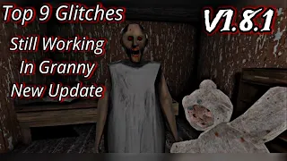 Top 9 Glitches Still Working In Granny New Update v1.8.1