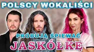 Polscy artyści próbują śpiewać "Jaskółkę" 😧