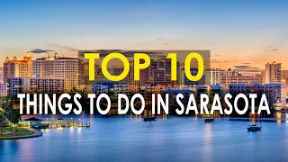 Top 10 THINGS You Should Do in Sarasota Florida