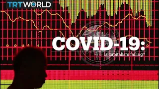 COVID-19: Is Capitalism Failing?