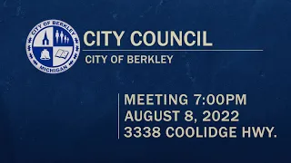 City of Berkley City Council Meeting - August 8, 2022