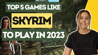 TOP 5 Games Like SKYRIM to Play in 2023